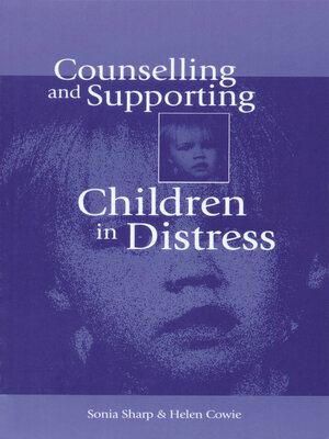 cover image of Counselling and Supporting Children in Distress